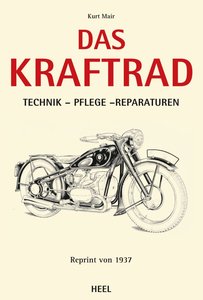Buchcover Das Kraftrad - Technik, Pflege, Reparaturen. Reprint von 1937 | Heel Verlag