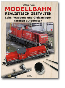 Modellbahn realistisch gestalten