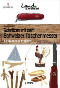 Buchcover Land und Werken: Schnitzen mit dem Schweizer Messer Heel Verlag