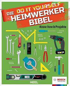 Buchcover Die Bosch-DIY-Heimwerker-Bibel - Know-how & Projekte vom Heel Verlag