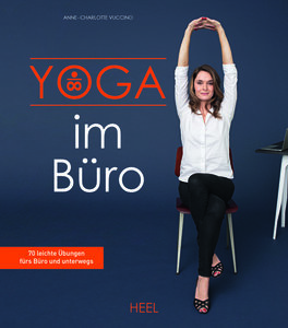 Buchcover Yoga im Büro - 70 leichte Übungen fürs Büro und unterwegs | Heel Verlag