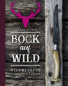 Buchcover Kochen mit Wild: Authentisch, gesund und lecker | Heel Verlag