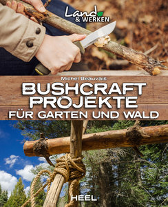 Buchcover Bushcraft Projekte für Garten und Wald | Heel Verlag