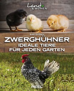 Buchcover Zwerghühner - Ideale Tiere für jeden Garten | Heel Verlag