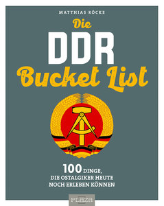 Buchcover Die DDR Bucket List - 100 Erlebnisse für Ostalgiker | Heel Verlag