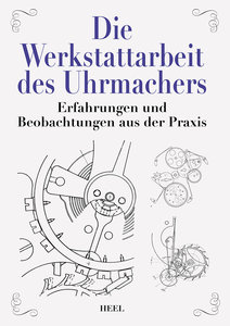 Buchcover Die Werkstattarbeit des Uhrmachers | Heel Verlag