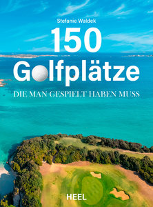Cover 150 Golfplätze, die man gespielt haben muss | Heel Verlag