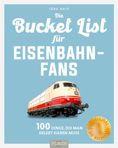 Cover Die Bucket List für Eisenbahn-Fans | Heel Verlag
