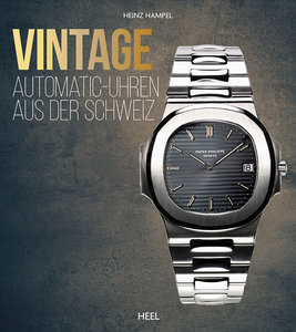 Vintage Automatic-Uhren aus der Schweiz | Heel Verlag