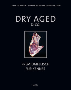 Buchcover Dry Aged & Co: Premiumfleisch für Kenner | Heel Verlag