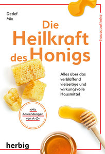 Buchcover Die Heilkraft des Honigs - Auch süße Medizin heilt! | Heel Verlag
