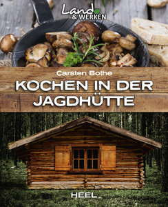 Buchcover Kochen in der Jagdhütte - Heel Verlag